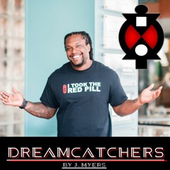 Dreamcatchers Podcast hosted by Jerome Myers