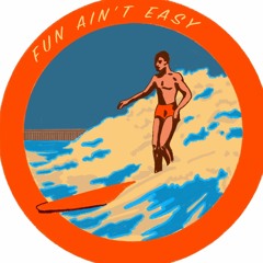 Fun Ain't Easy