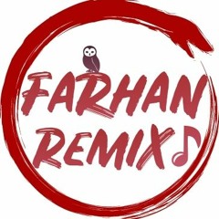 Farhan ReMix✪