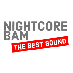 Nightcore Bam Official