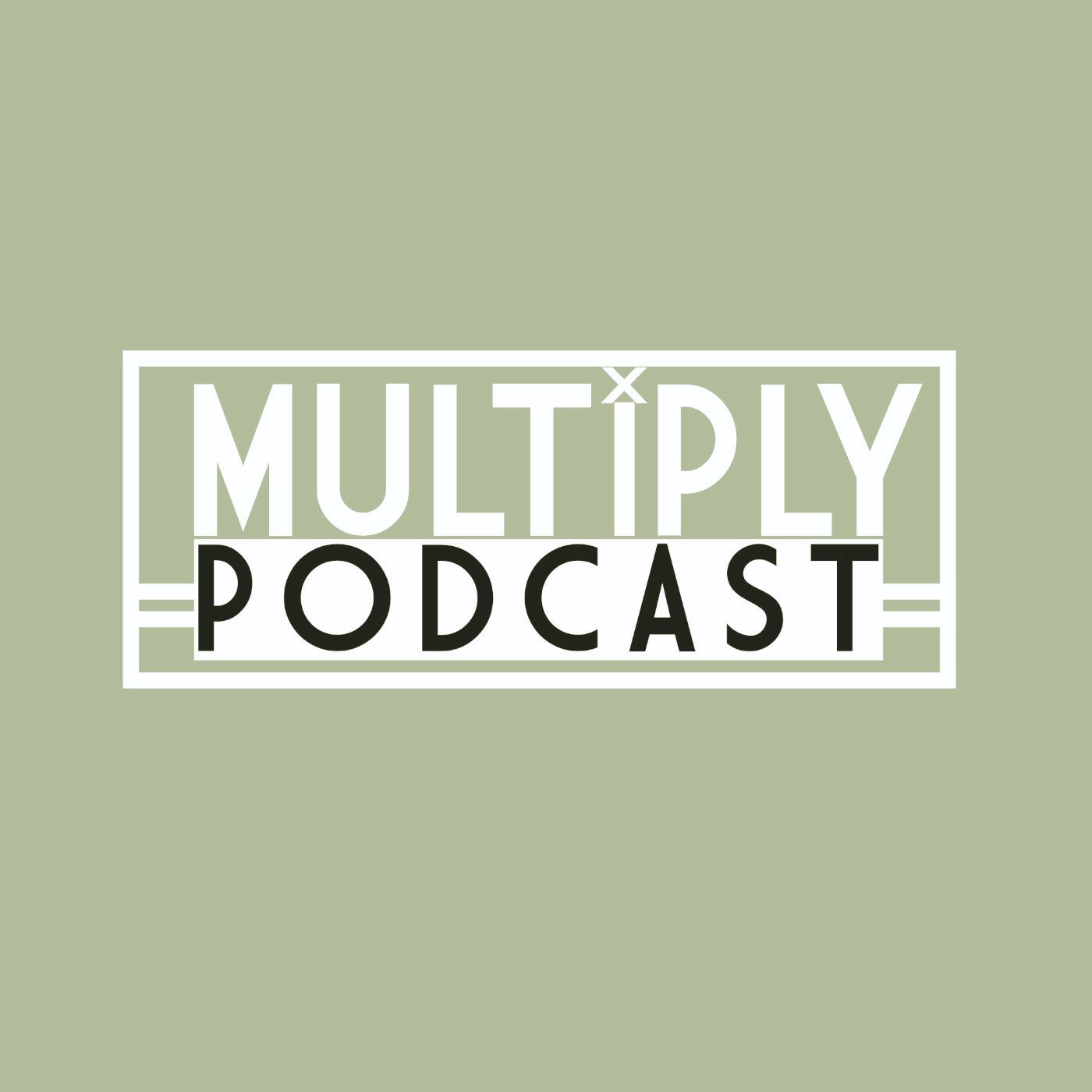 Multiply Podcast