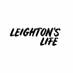 Leighton's Life