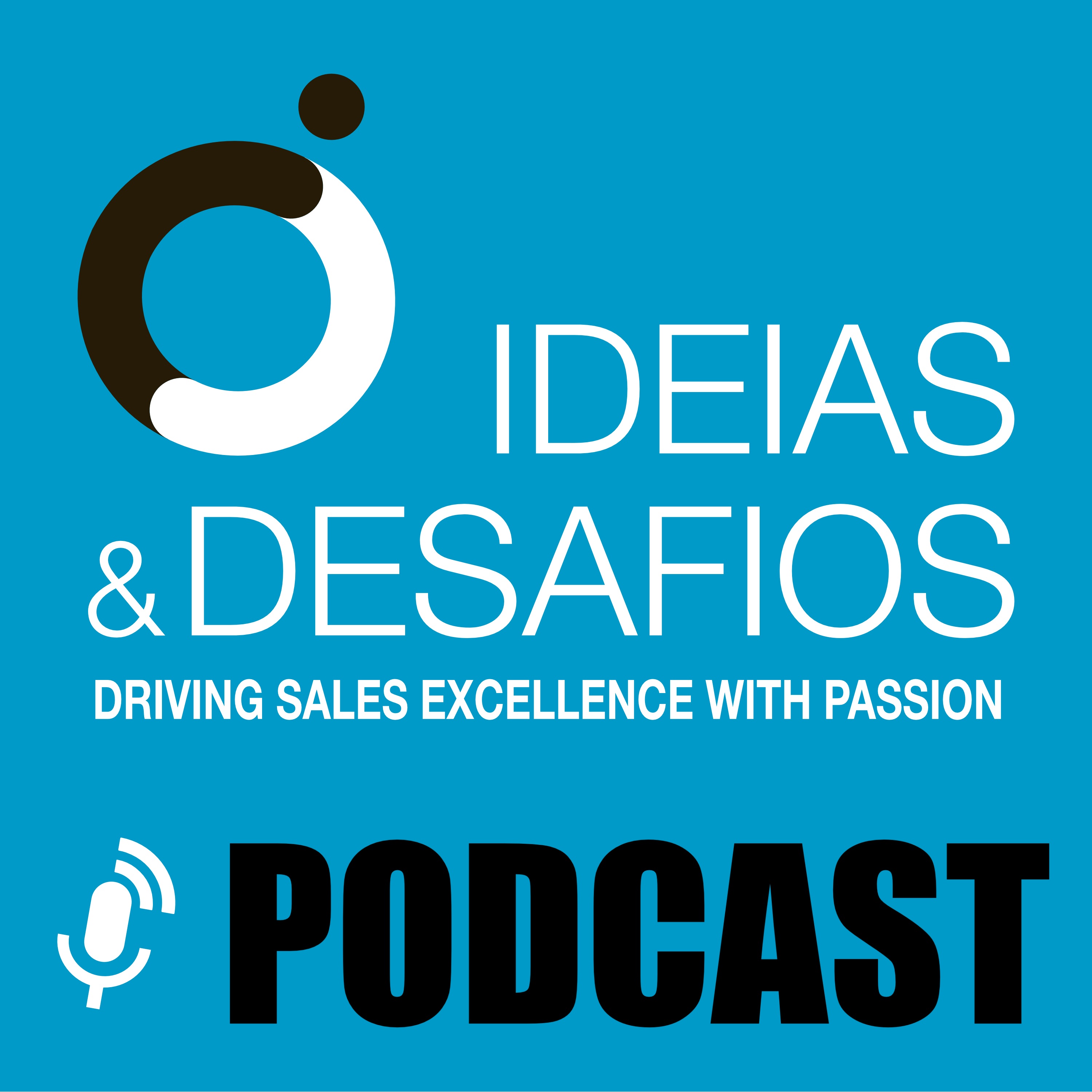 Podcast - Ideias e Desafios | Vendas, Liderança, Coaching, Gestão, Marketing entre outros temas