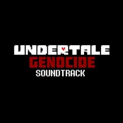 Undertale - GENOCIDE OST