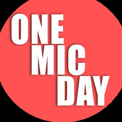 One Mic Day