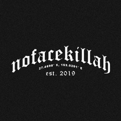 NOFACEKILLAH