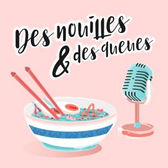Des Nouilles & Des Queues