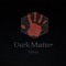 DARK MATTER