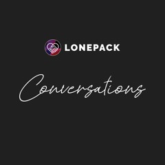 LonePack Conversations