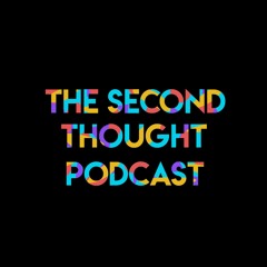 The Second Thought Podcast