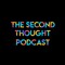 The Second Thought Podcast