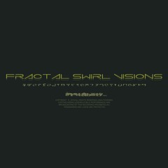 Fractal swirl visions