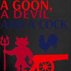 A Goon, A Devil and Cock