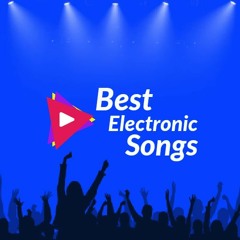 Best Electronic Songs