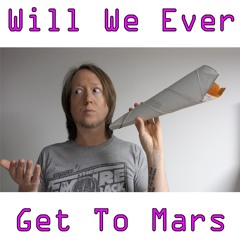 Will We Ever Get To Mars