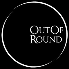 Out Of Round