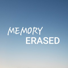 Memory Erased