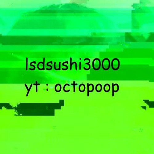 LSDSushi3000 (OctopOOp)’s avatar