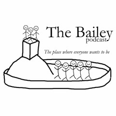 The Bailey Podcast [Moved to Substack]