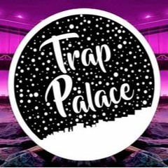 Trap Palace