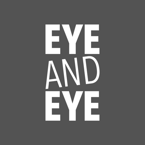 Eye And Eye’s avatar