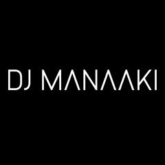 DJ MANAAKI