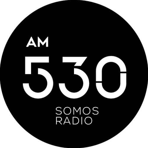 Stream Somos Radio AM 530 music Listen to songs albums