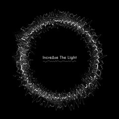 INCREASE THE LIGHT