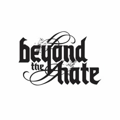 Beyond The Hate