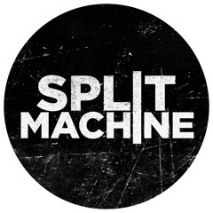 SPLIT MACHINE