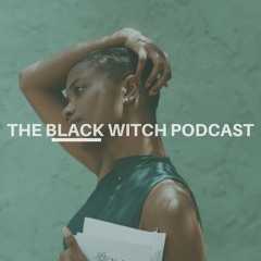 The Black Witch Podcast