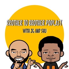 The Brother To Brother Podcast