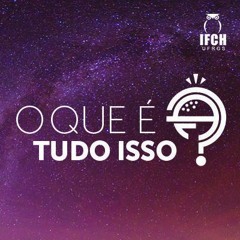 O Que É Tudo Isso?