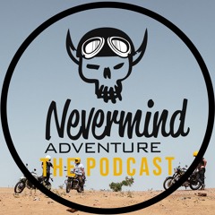 Nevermind Adventure Podcast