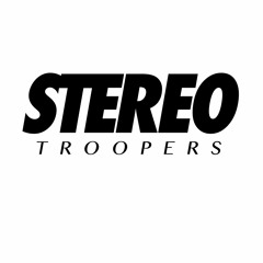 Stereo Troopers ³