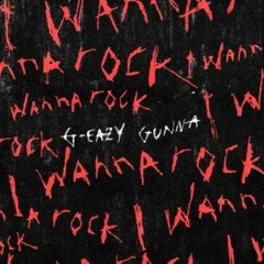G Eazy Gunna I Wanna Rock