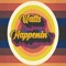 Watts Happenin'