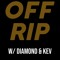 Off Rip w/ Kev & Diamond