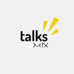 TalksMix | توكس ميكس بودكاست
