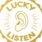 Lucky Listen