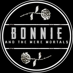 Bonnie & the Mere Mortals