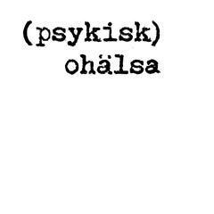 (Psykisk) ohälsa