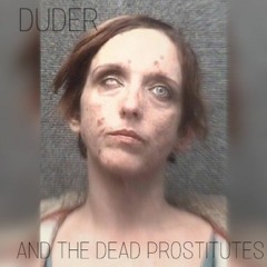 Duder And The Dead Prostitutes