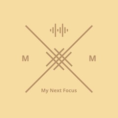 My Next Focus