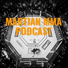 Martian MMA 53 (UFC London Analysis, prediction, and betting discussion)