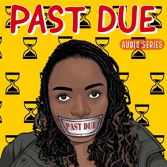 Past Due Audio Series (Podcast)