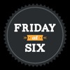 fridayatsix