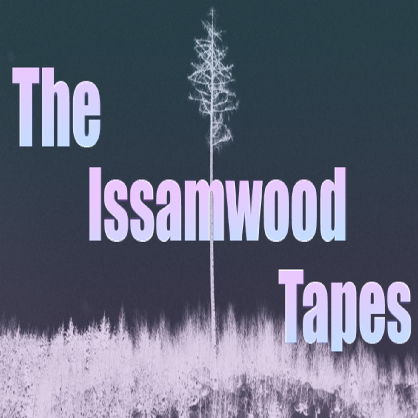 The Issamwood Tapes