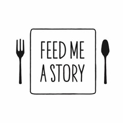 Feed Me A Story