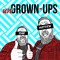 unGROWN-UPS